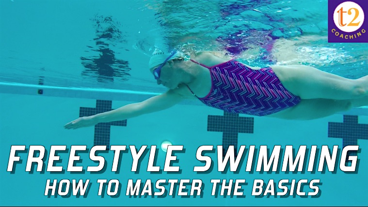 How To Master The Freestyle Swimming Basics T2coaching